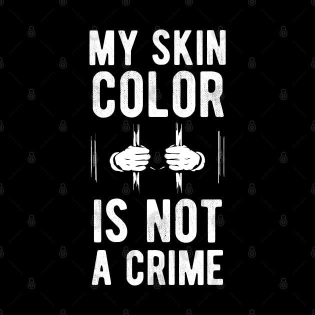 My skin color is not a Crime Blm black history month by Gaming champion