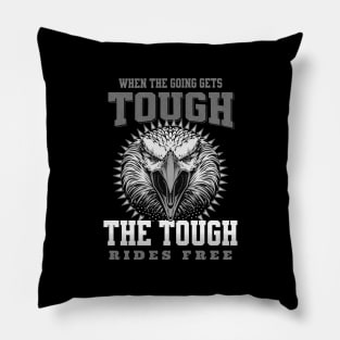 The Tough Rides Free Inspirational Quote Phrase Text Pillow