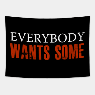 Everybody Wants Some! Tapestry