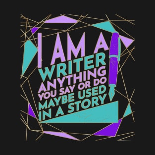 I Am A Writer T-Shirt