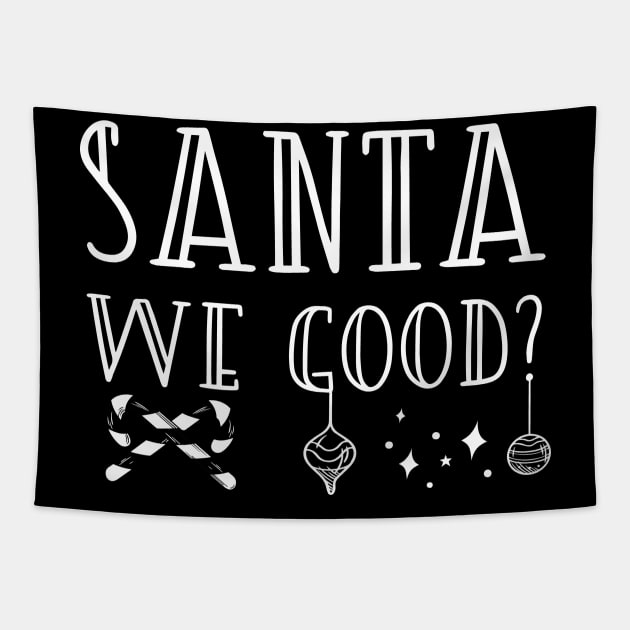 Santa We Good? Tapestry by kirayuwi