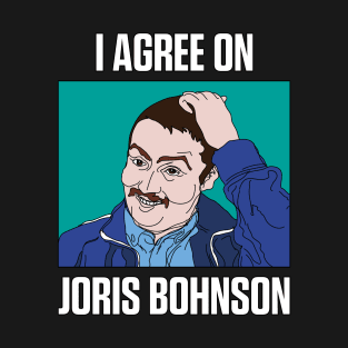 I agree on Joris Bohnson T-Shirt