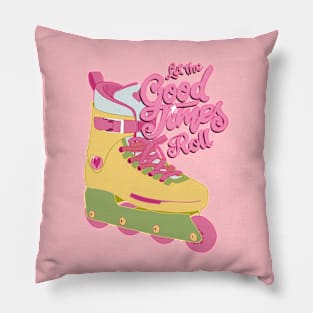 Let the good times Roll Pillow