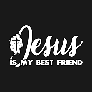 jesus is my best friend T-Shirt