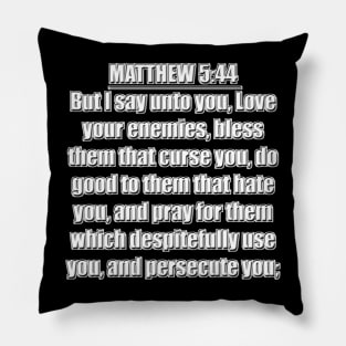 Matthew 5:44 KJV King James Version Pillow