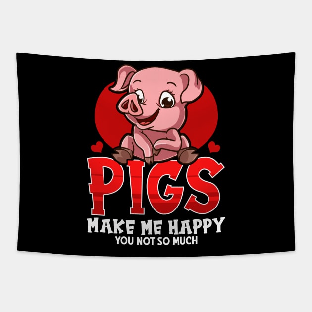 Cute & Funny Pigs Make Me Happy You Not So Much Tapestry by theperfectpresents