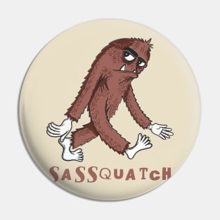 Sassquatch - Badass With An Attitude To Match Pin