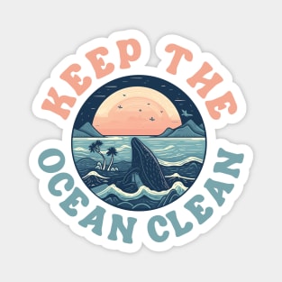 Keep the ocean clean Magnet