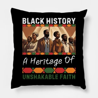 Happy Black History A Heritage of Unshakable Faith Pillow