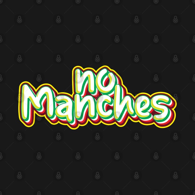 ¡No Manches! by EEJimenez