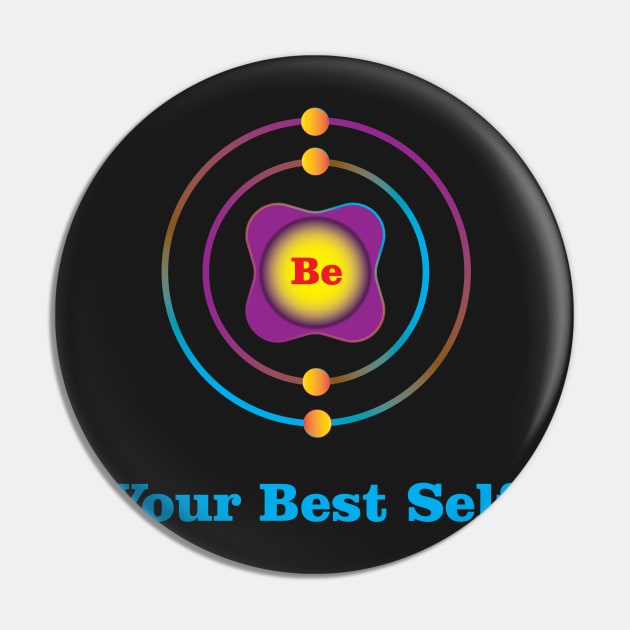 4 - Be - Beryllium: Be Your Best Self Pin by Storistir