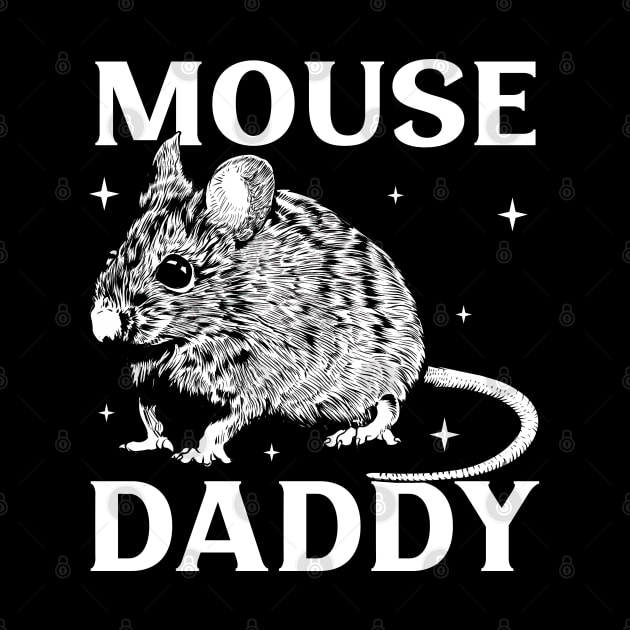 Mouse lover - Mouse Daddy by Modern Medieval Design