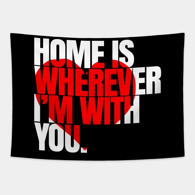 Home is wherever i'm with you - Love Couple gift Tapestry by Shirtbubble