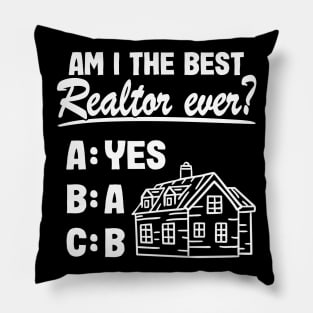 Am I The Best Realtor Real Estate Agent Funny Gift Pillow