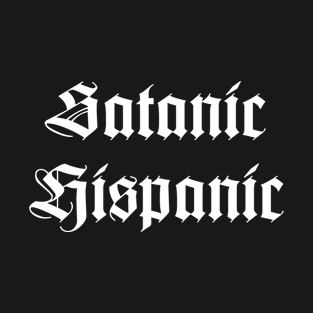 Satanic Hispanic T-Shirt