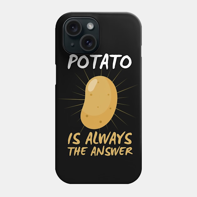 Potato Is Always The Answer Funny Potato Phone Case by DesignArchitect