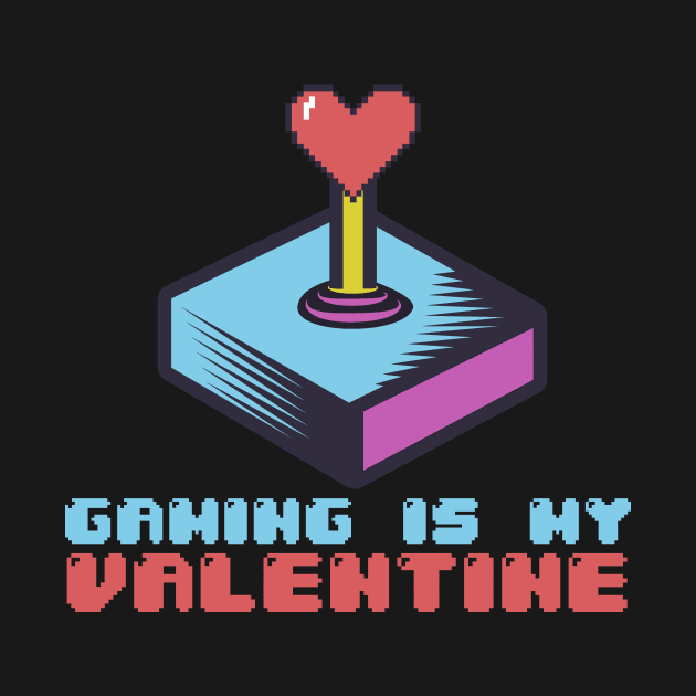 Gaming is my Valentine Video Games Console Valentines Day by deificusArt