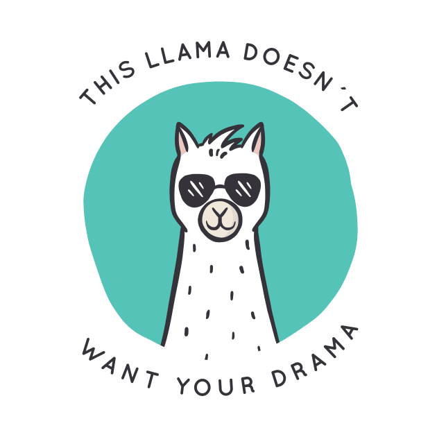 Llama doesn`t want your drama by YourStyleB
