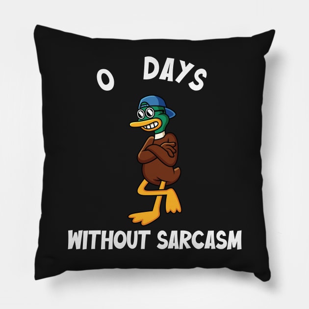 0 Days Without Sarcasm Pillow by TheAwesome