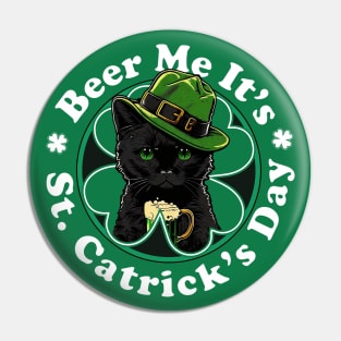 Beer Me It's St. Catrick's Day -Funny Saint Patrick's Day Pin