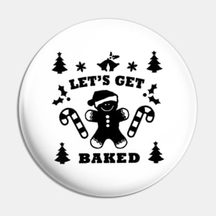 let's get baked black Pin