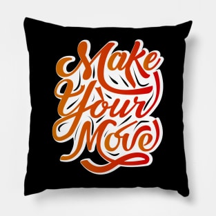 Make Your Move Pillow