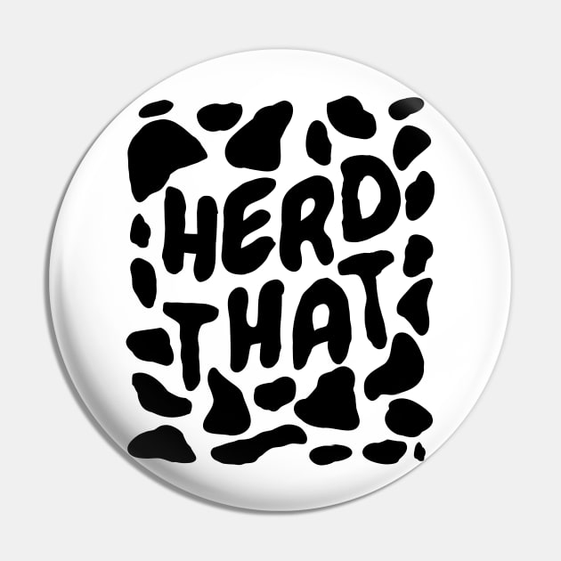 Herd That Cow Print Pin by BraaiNinja