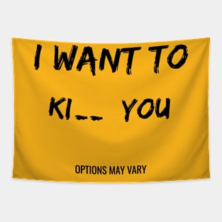 I want to ki** you ! Tapestry