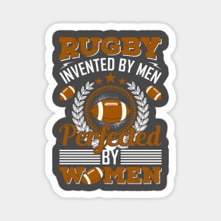 Rugby invented by men perfected by women...Football Design Magnet