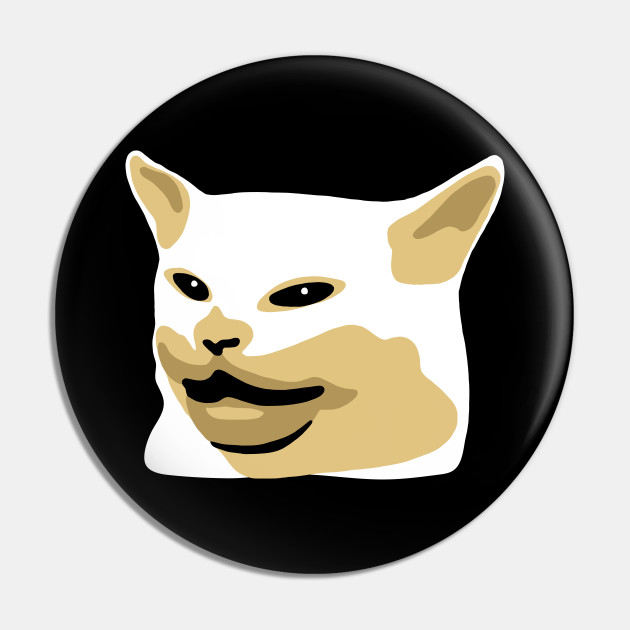 Table Cat Woman Yelling At A Cat Meme Table Cat Pin Teepublic Uk