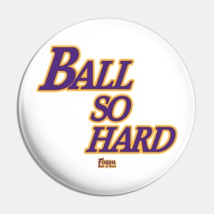 Ball So Hard Pin