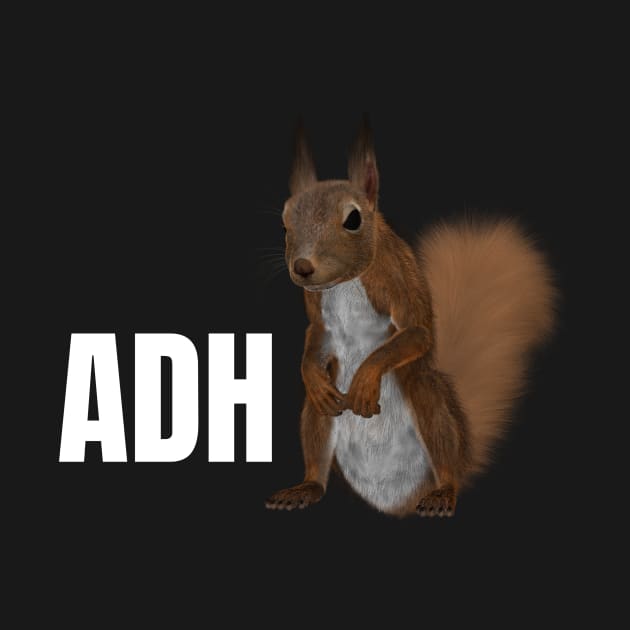 ADHD ADD Attention Deficit Hyperactivity Disorder Squirrel T-Shirt and Clothing by PowderShot