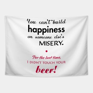 Funny relationship phrase about happiness and beer. Tapestry