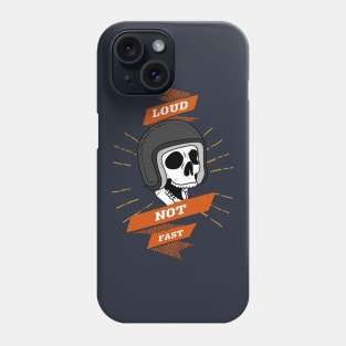 Loud Not Fast Phone Case