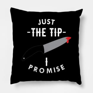 Knife - Just the tip I promise Pillow