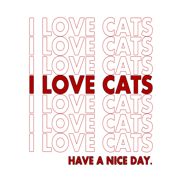 I LOVE CATS - HAVE A NICE DAY by nedroma1999