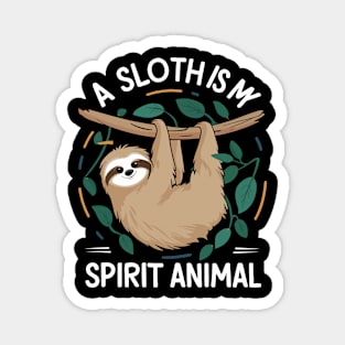 A Sloth Is My Spirit Animal Magnet