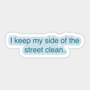 I Keep My Side of the Street Clean Karma Sticker