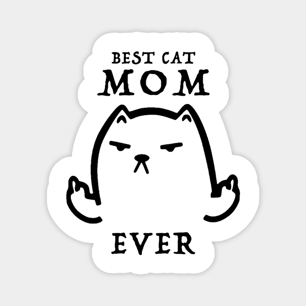 Best Cat Mom Ever Funny Gift T-shirt For Lover Cat Magnet by darius2019