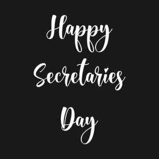 Happy Secretaries day. Administrative professional T-Shirt