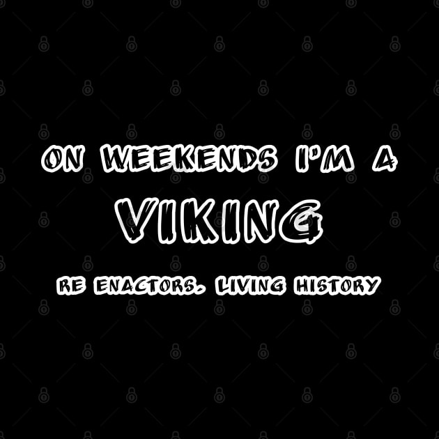 On Weekends I'm A Viking by Rattykins