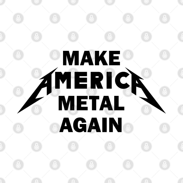 #makeamericametalagain by KidCrying