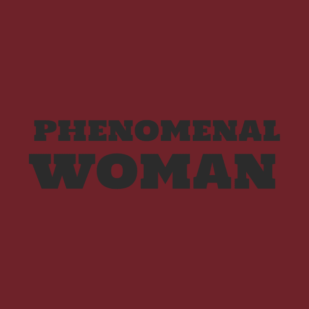 Phenomenal Woman! by MinistryofTee