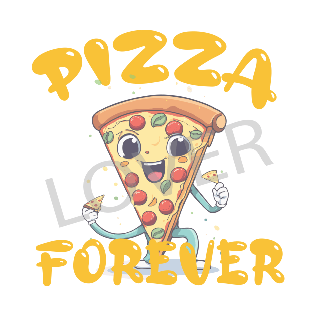 Pizza Lover Forever by GraphiTee Forge