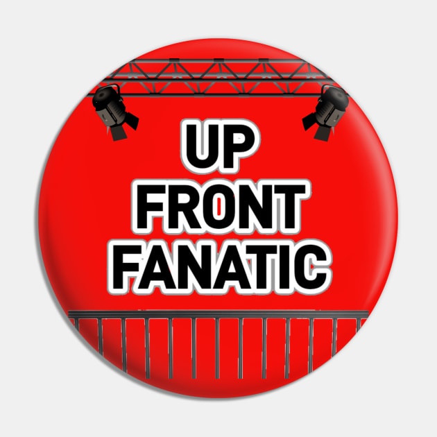 UP FRONT FANATIC Pin by Red Island
