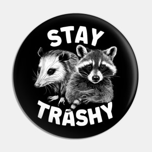 Stay Trashy Funny Possum And Raccoon Funny Meme Pin