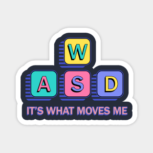 WASD It's What Moves Me - 90s PC Gamer Nostalgia Magnet