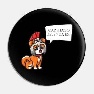 Carthago Delenda Est - Ancient Rome - Latin Language Quote - Roman Legionary Dog Pin