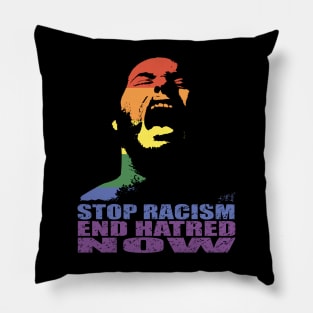 STOP RACISM END HATRED NOW - PRIDE IN SOLIDARITY by Swoot Pillow