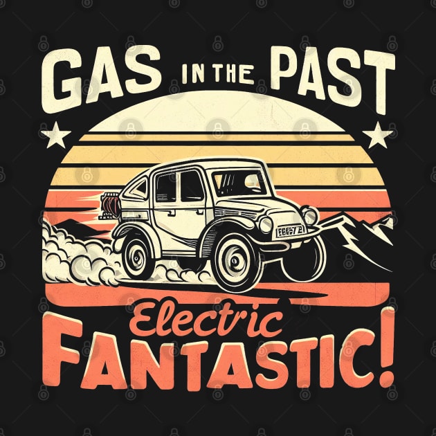 "Gas in the Past, Electric Fantastic" Electric Car by SimpliPrinter